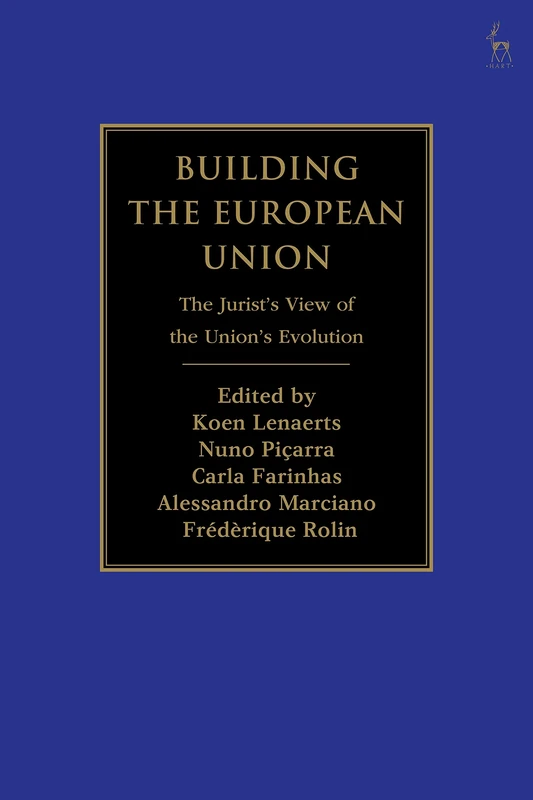 Building the European Union: The Jurist's View of the Union's Evolution