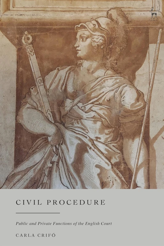 Civil Procedure: Public and Private Functions of the English Court