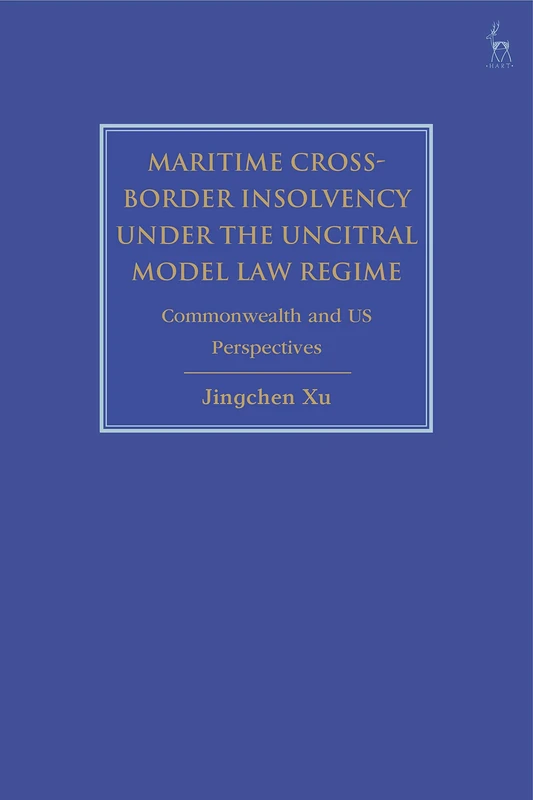 Maritime Cross-Border Insolvency under the UNCITRAL Model Law Regime: Commonwealth and US Perspectives