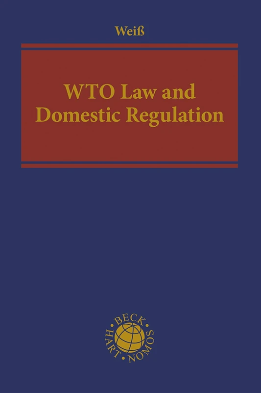 Beck/Hart WTO Law and Domestic Regulation - Academic Book
