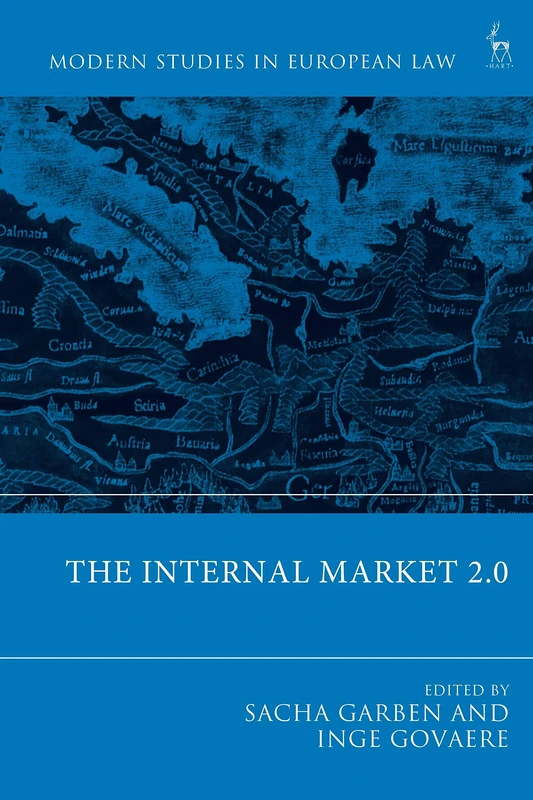 The Internal Market 2.0 (Modern Studies in European Law)
