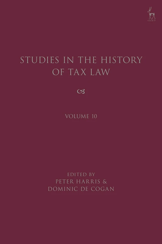 Studies in the History of Tax Law, Volume 10