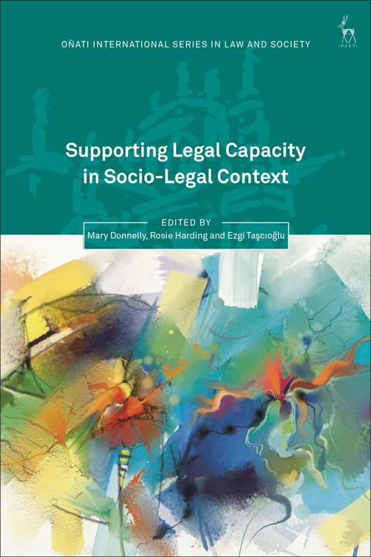 Supporting Legal Capacity in Socio-Legal Context (Oñati International Series in Law and Society)
