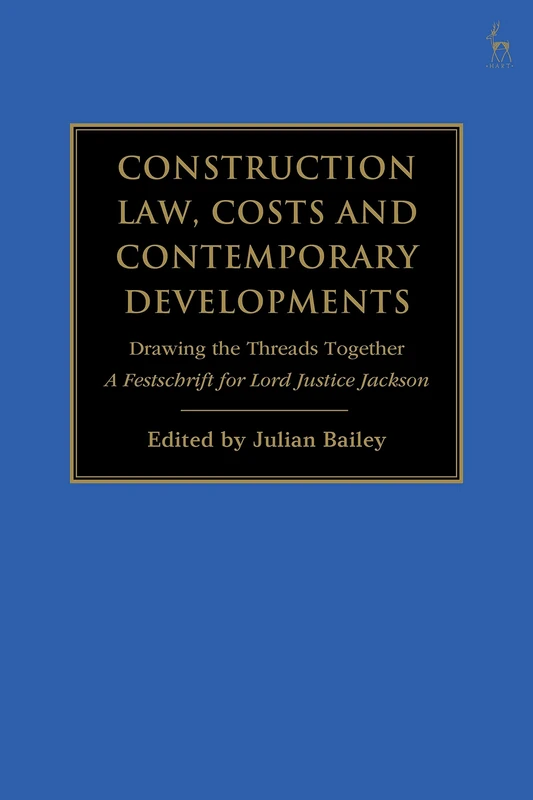 Construction Law, Costs and Contemporary Developments: Drawing the Threads Together: A Festschrift for Lord Justice Jackson - Image 1