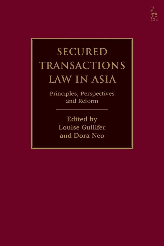 Secured Transactions Law in Asia: Principles, Perspectives and Reform