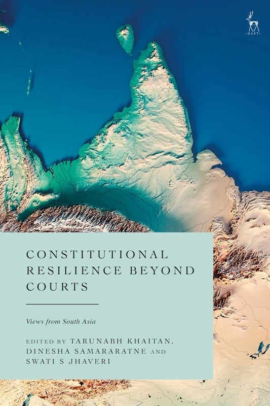 Constitutional Resilience in South Asia: Views from South Asia