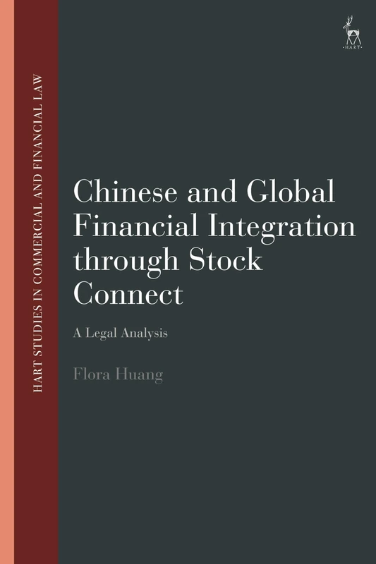 Chinese and Global Financial Integration through Stock Connect: A Legal Analysis (Hart Studies in Commercial and Financial Law) - Image 1