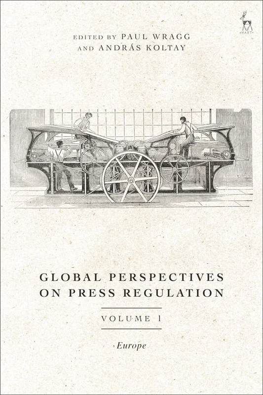 Global Perspectives on Press Regulation, Volume 1: Europe