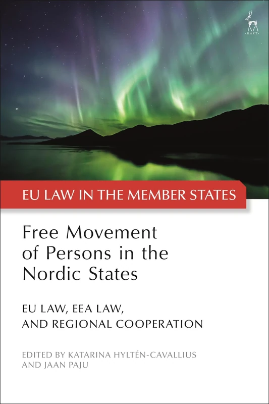 Free Movement of Persons in the Nordic States: EU Law, EEA Law, and Regional Cooperation (EU Law in the Member States)