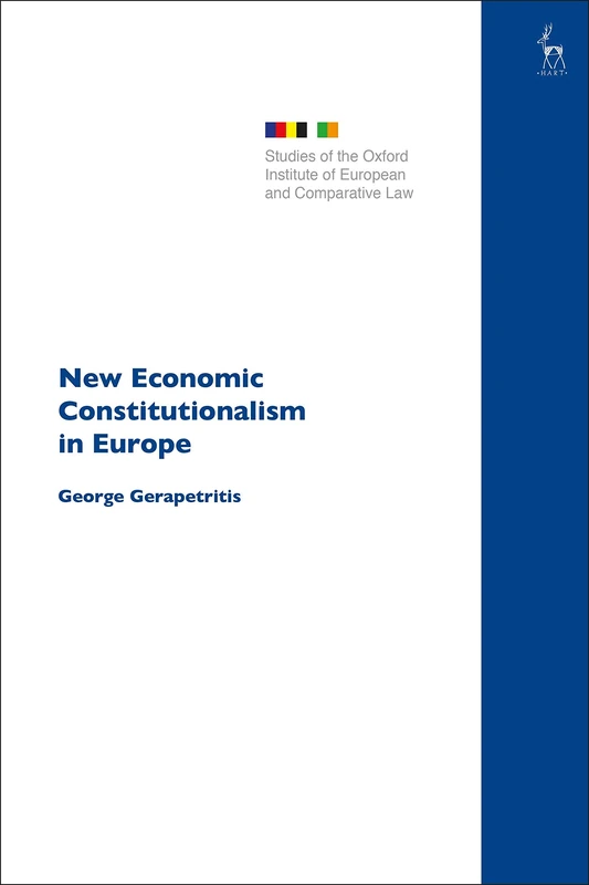 New Economic Constitutionalism in Europe (Studies of the Oxford Institute of European and Comparative Law)