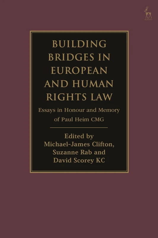 Building Bridges in European and Human Rights Law: Essays in Honour and Memory of Paul Heim CMG - Image 1