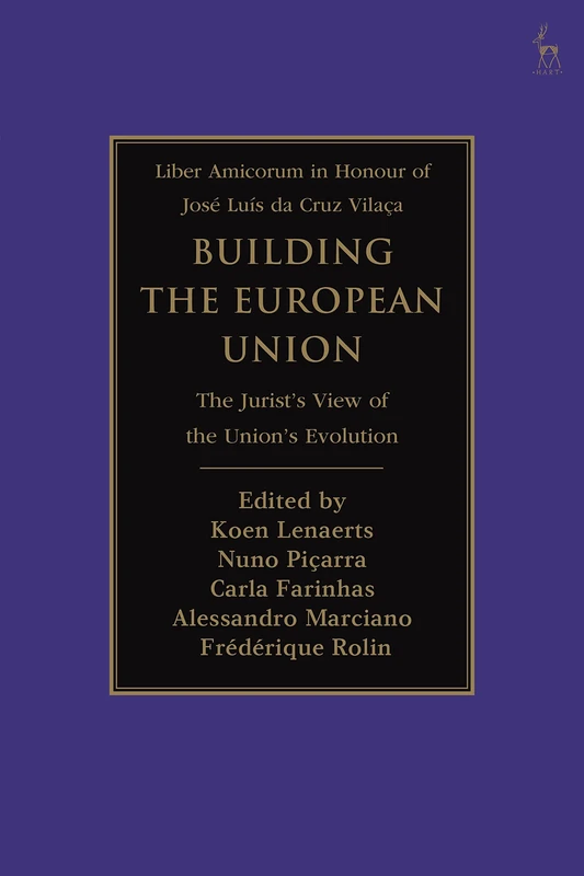 Building the European Union: The Jurist’s View of the Union’s Evolution