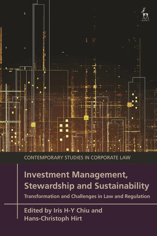 Investment Management, Stewardship and Sustainability: Transformation and Challenges in Law and Regulation (Contemporary Studies in Corporate Law)