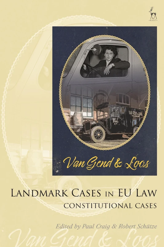 Landmark Cases in EU Law, Volume 1: Constitutional Cases