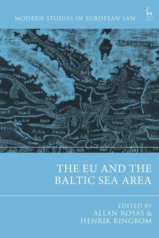 The EU and the Baltic Sea Area (Modern Studies in European Law)