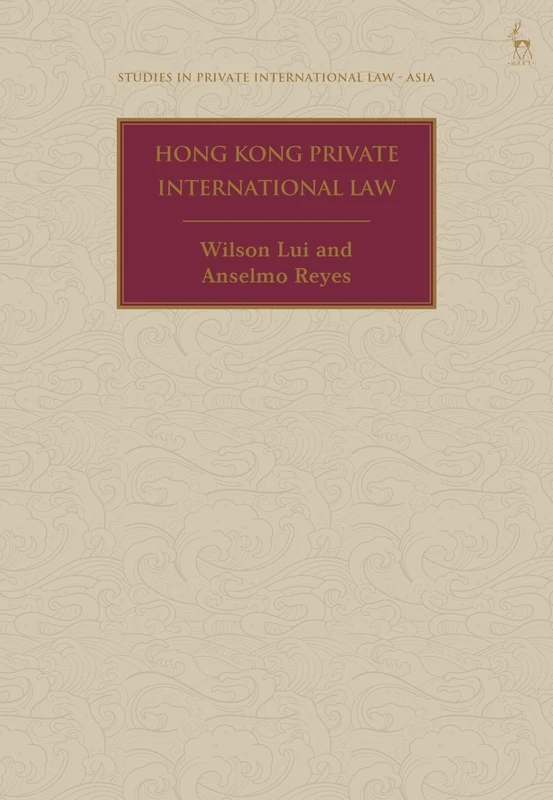 Hong Kong Private International Law (Studies in Private International Law - Asia)
