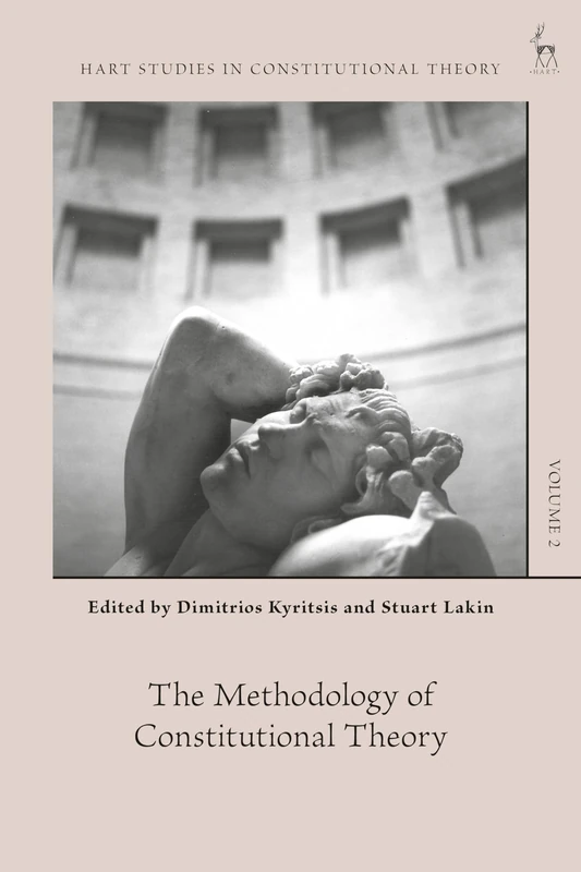 The Methodology of Constitutional Theory (Hart Studies in Constitutional Theory)