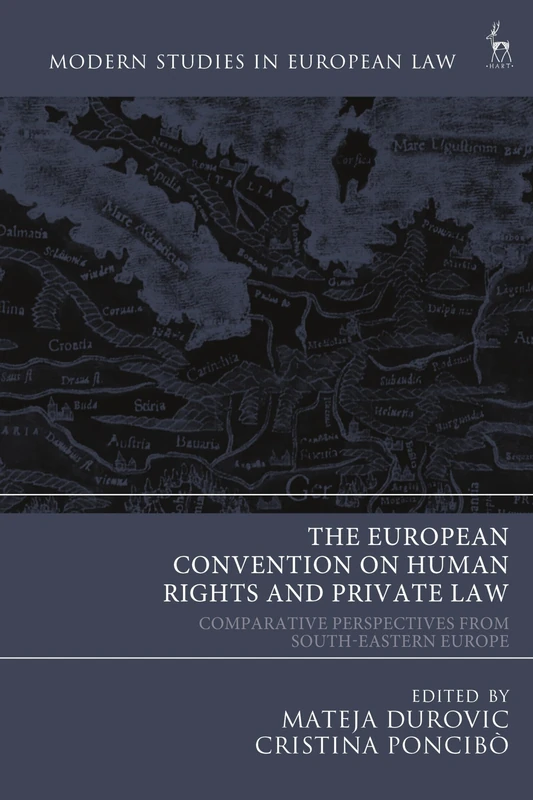 The European Convention on Human Rights and Private Law: Comparative Perspectives from South-Eastern Europe (Modern Studies in European Law)