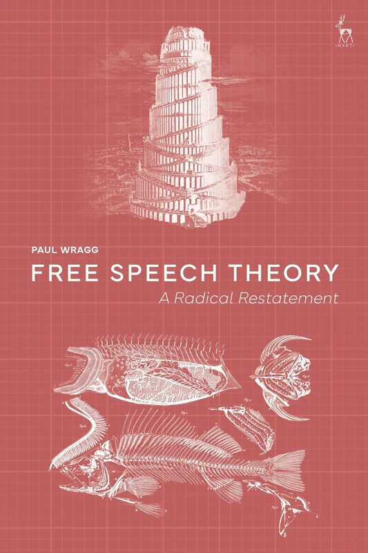 Free Speech Theory: A Radical Restatement
