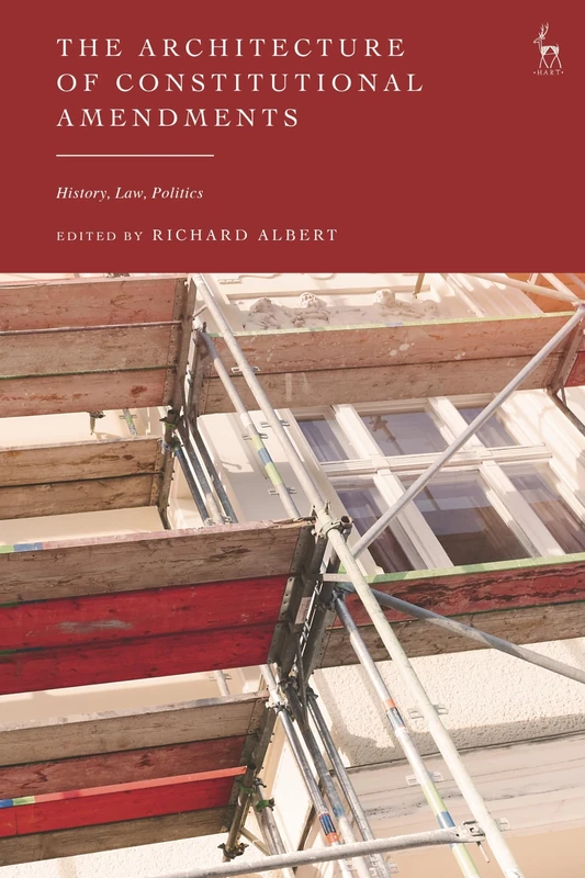 The Architecture of Constitutional Amendments: History, Law, Politics - Image 1