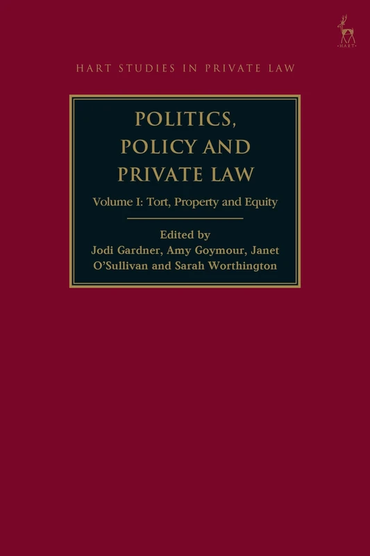 Politics, Policy and Private Law: Volume I: Tort, Property and Equity (Hart Studies in Private Law) - Image 1