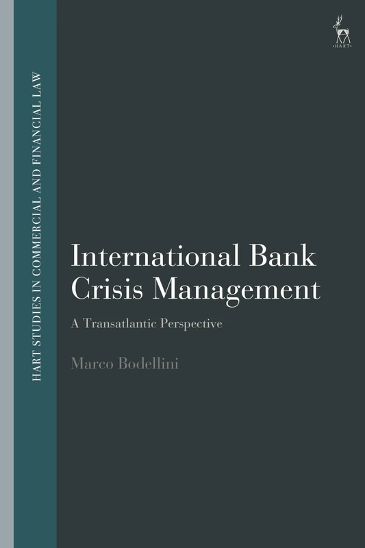 International Bank Crisis Management: A Transatlantic Perspective (Hart Studies in Commercial and Financial Law)