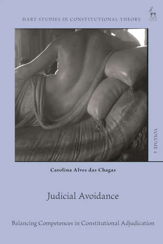 Judicial Avoidance: Balancing Competences in Constitutional Adjudication (Hart Studies in Constitutional Theory)