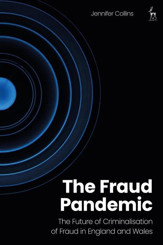 The Fraud Pandemic: The Future of Criminalisation of Fraud in England and Wales