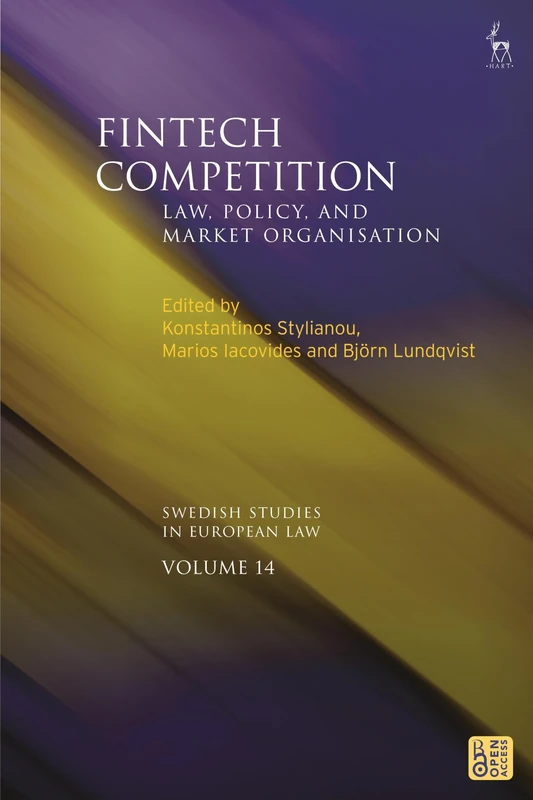Fintech Competition: Law, Policy, and Market Organisation (Swedish Studies in European Law)
