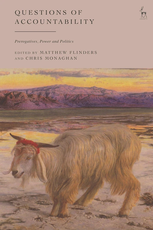 Questions of Accountability: Prerogatives, Power, and Politics