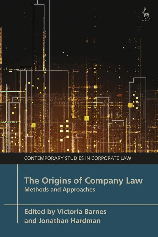 The Origins of Company Law: Methods and Approaches (Contemporary Studies in Corporate Law)