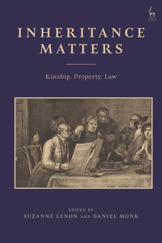 Inheritance Matters: Interdisciplinary Perspectives on Inheritance Law: Kinship, Property, Law