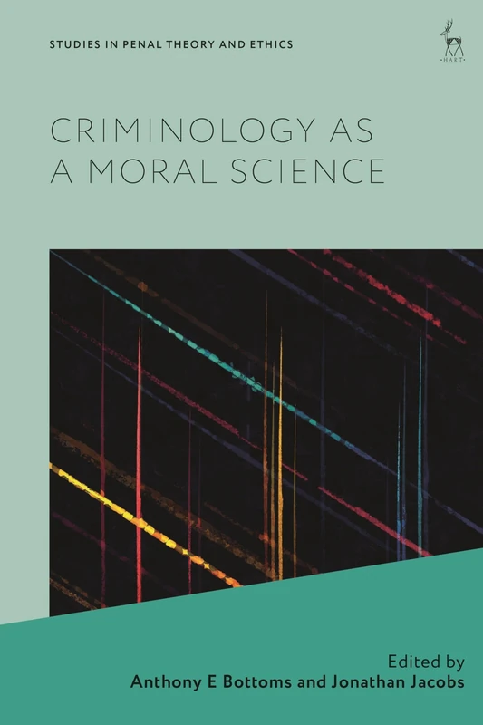Criminology as a Moral Science (Studies in Penal Theory and Ethics)