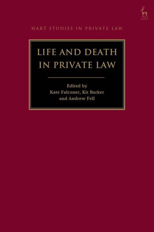Life and Death in Private Law (Hart Studies in Private Law)