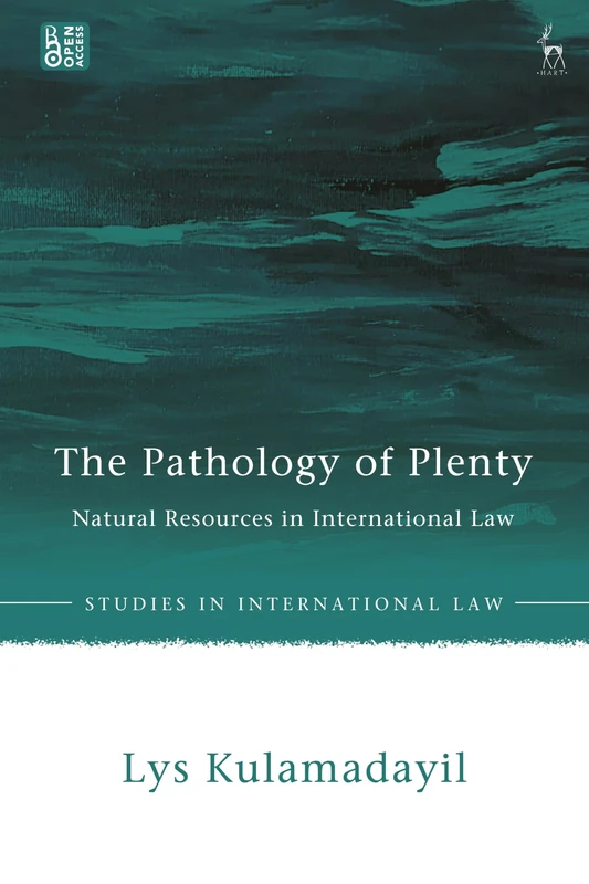 The Pathology of Plenty: Natural Resources in International Law