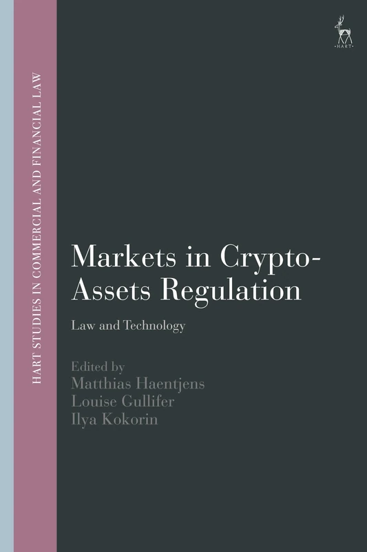 Markets in Crypto-Assets Regulation: Law and Technology (Hart Studies in Commercial and Financial Law)