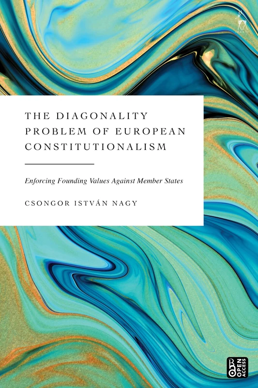 The Diagonality Problem of European Constitutionalism: Enforcing Founding Values Against Member States