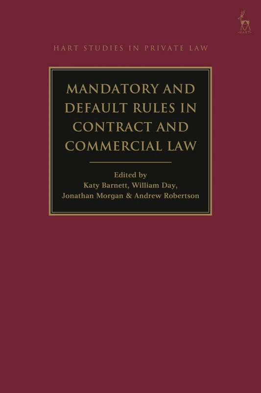 Mandatory and Default Rules in Contract and Commercial Law (Hart Studies in Private Law)