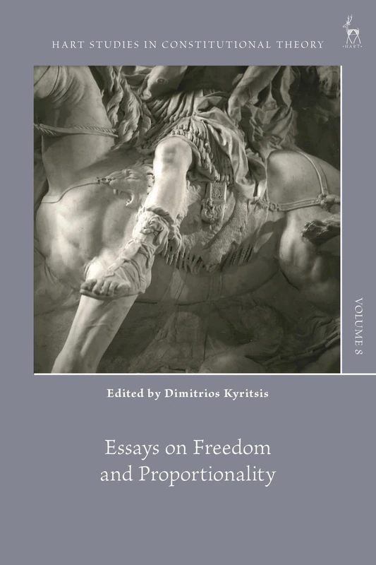 Essays on Freedom and Proportionality (Hart Studies in Constitutional Theory)