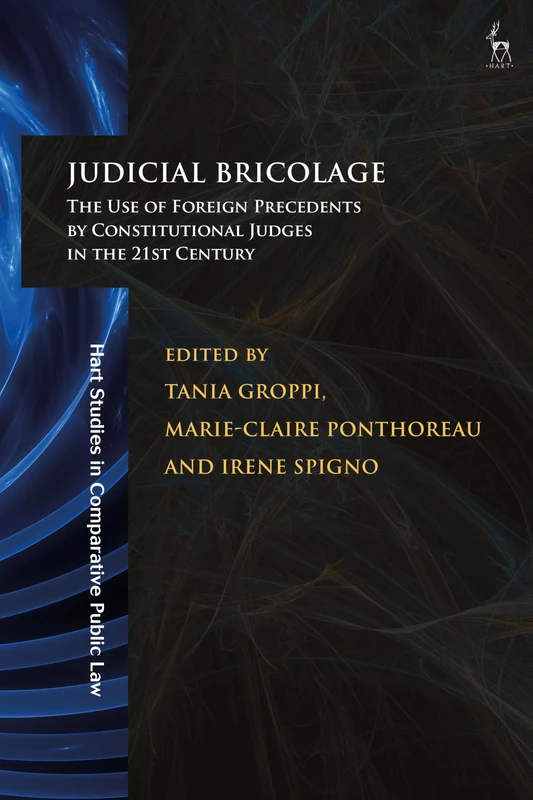 Judicial Bricolage: The Use of Foreign Precedents by Constitutional Judges in the 21st Century (Hart Studies in Comparative Public Law) - Image 1