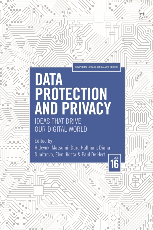 Data Protection and Privacy, Volume 16: Ideas That Drive Our Digital World (Computers, Privacy and Data Protection)