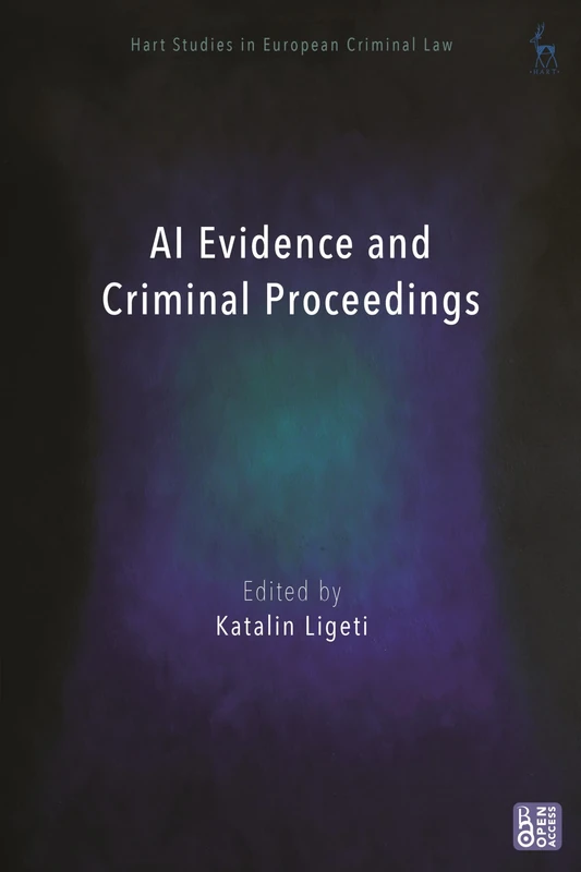 AI Evidence and Criminal Proceedings (Hart Studies in European Criminal Law)