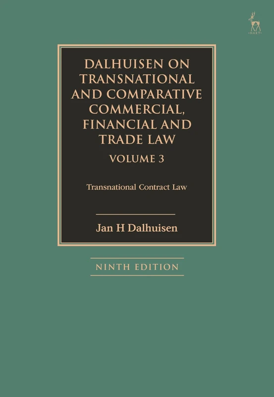 Dalhuisen on Transnational and Comparative Commercial, Financial and Trade Law Volume 3: Transnational Contract Law