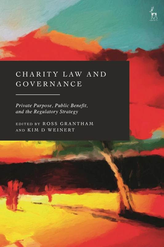 Charity Law and Governance: Private Purpose, Public Benefit, and the Regulatory Strategy