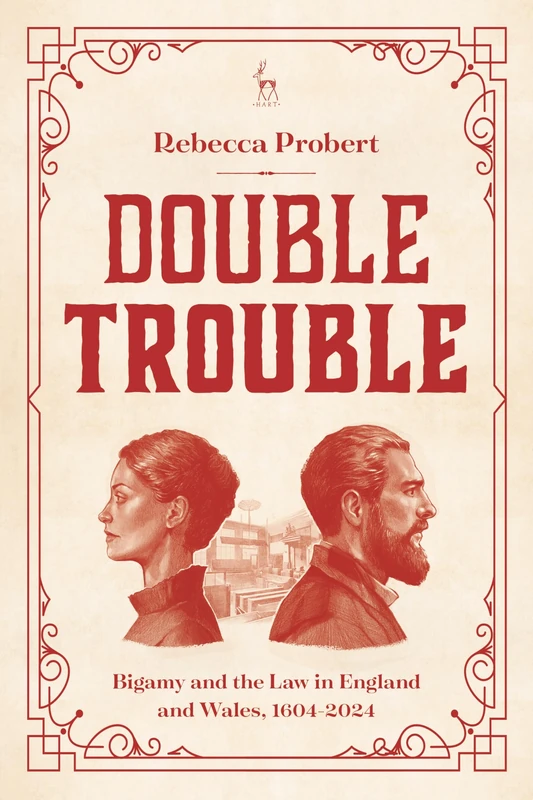 Double Trouble: Bigamy and the Law in England and Wales, 1604-2024 - Image 1