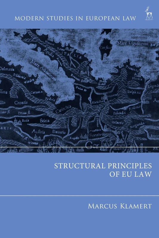 Structural Principles of EU Law (Modern Studies in European Law)