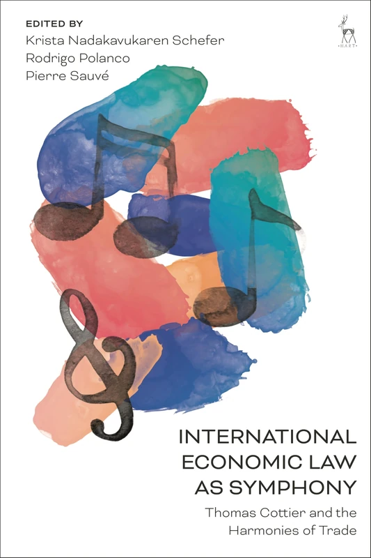 International Economic Law as Symphony: Thomas Cottier and the Harmonies of Trade