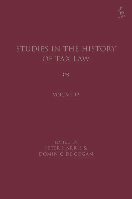 Studies in the History of Tax Law, Volume 12