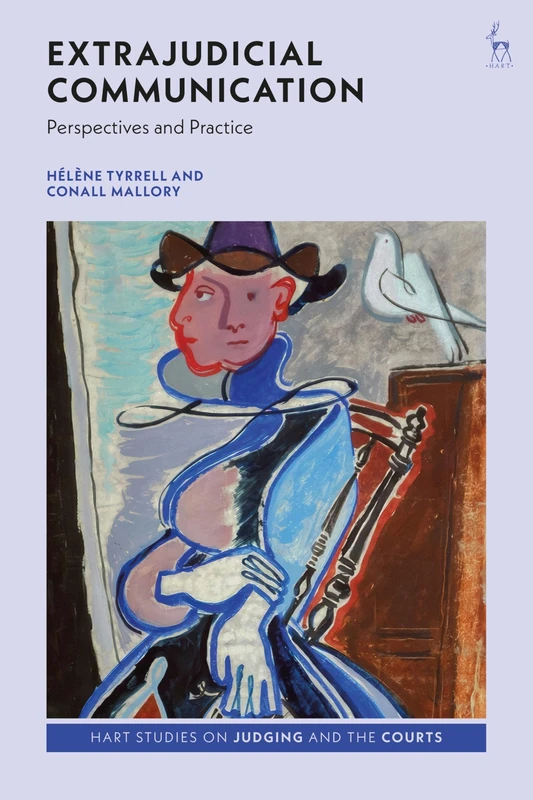 Extrajudicial Communication: Perspectives and Practice (Hart Studies on Judging and the Courts)