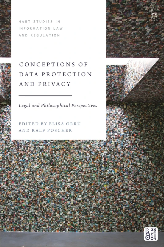 Conceptions of Data Protection and Privacy: Legal and Philosophical Perspectives (Hart Studies in Information Law and Regulation)